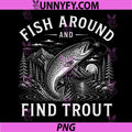 Fish Around and Find Trout PNG, Fishing Fishermen Fish PNG