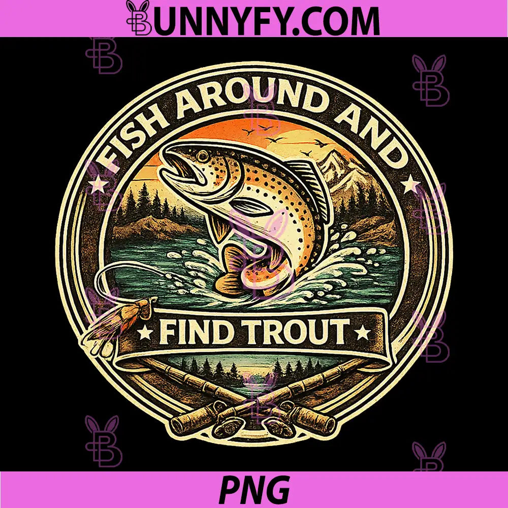 Fish Around and Find Trout PNG, Retro Fly Fishing PNG
