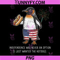 Flight was Never An Option PNG, Funny Penguin Hot Dog 4th July PNG