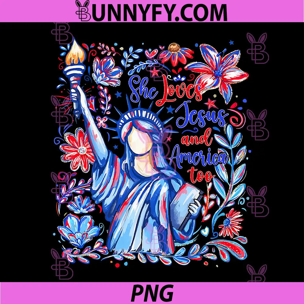 Floral She Loves Jesus and America Too PNG, Christian 4th of July PNG