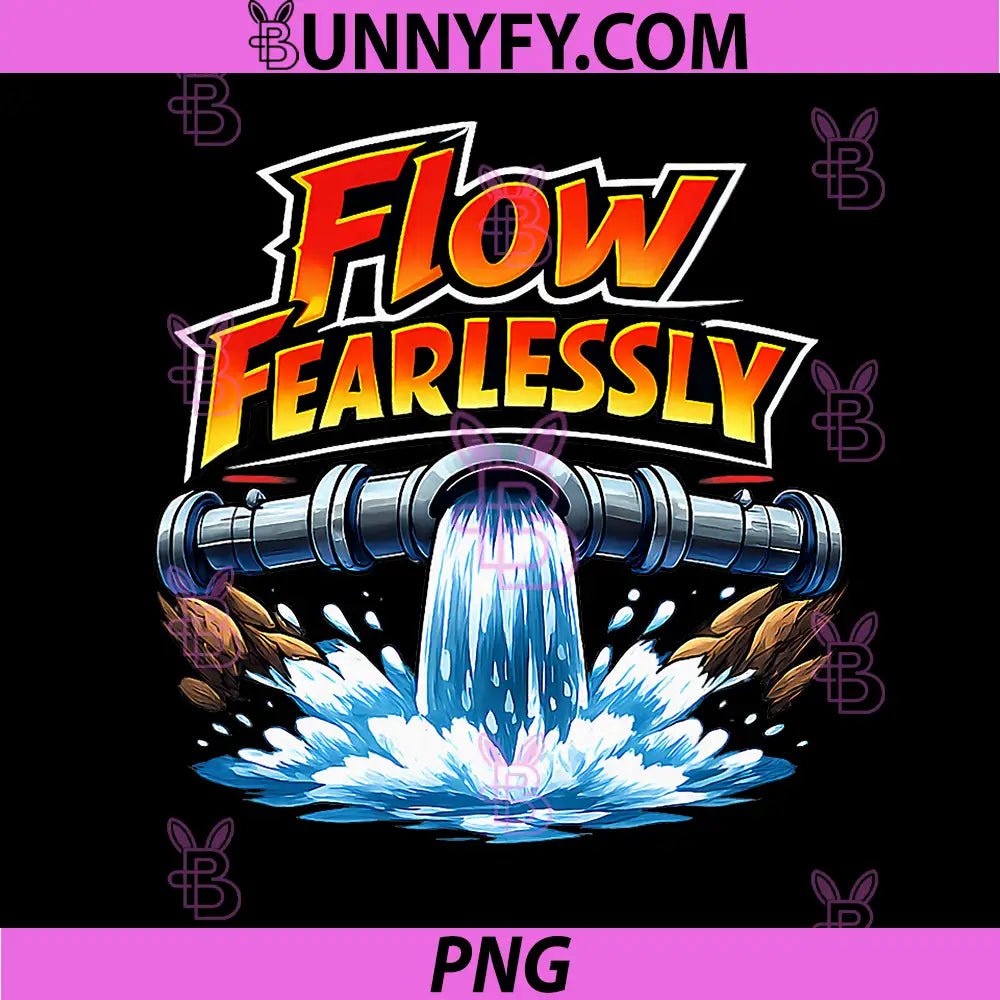 Flow Fearlessly PNG, Plumber Pipe Pun Waterfall Graphic PNG
