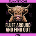 Fluff Around Find Out PNG, Highland Cow Funny Humor PNG