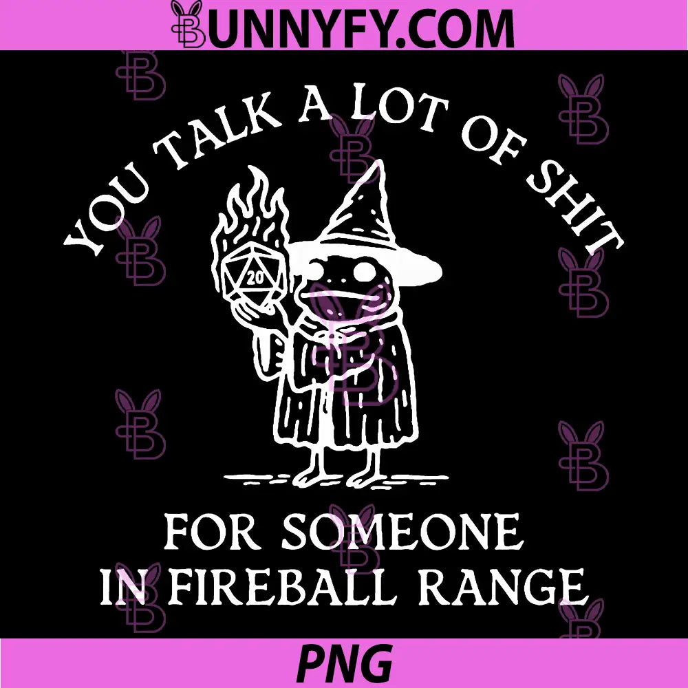 Fog Funny PNG, You Talk A Lot of Shit for Someone in Fireball Range PNG