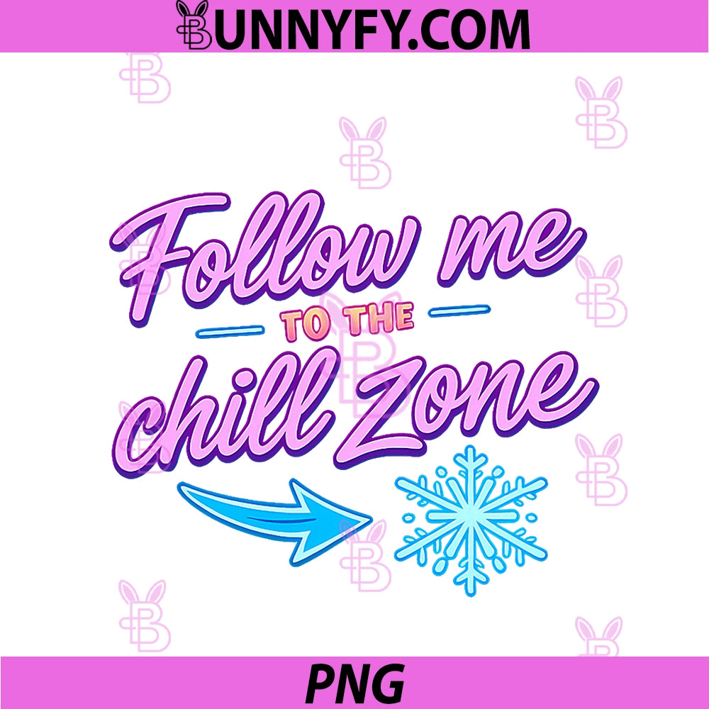 Follow Me To The Chill Zone PNG, HVAC Thermostat Humor PNG