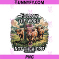 Follow The Word Not the Herd PNG, Christian Highland Cow Farm PNG