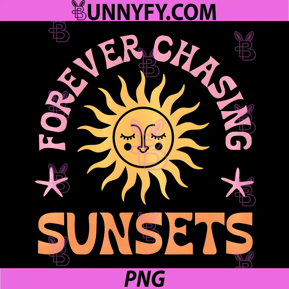 Forever Chasing Sunsets PNG