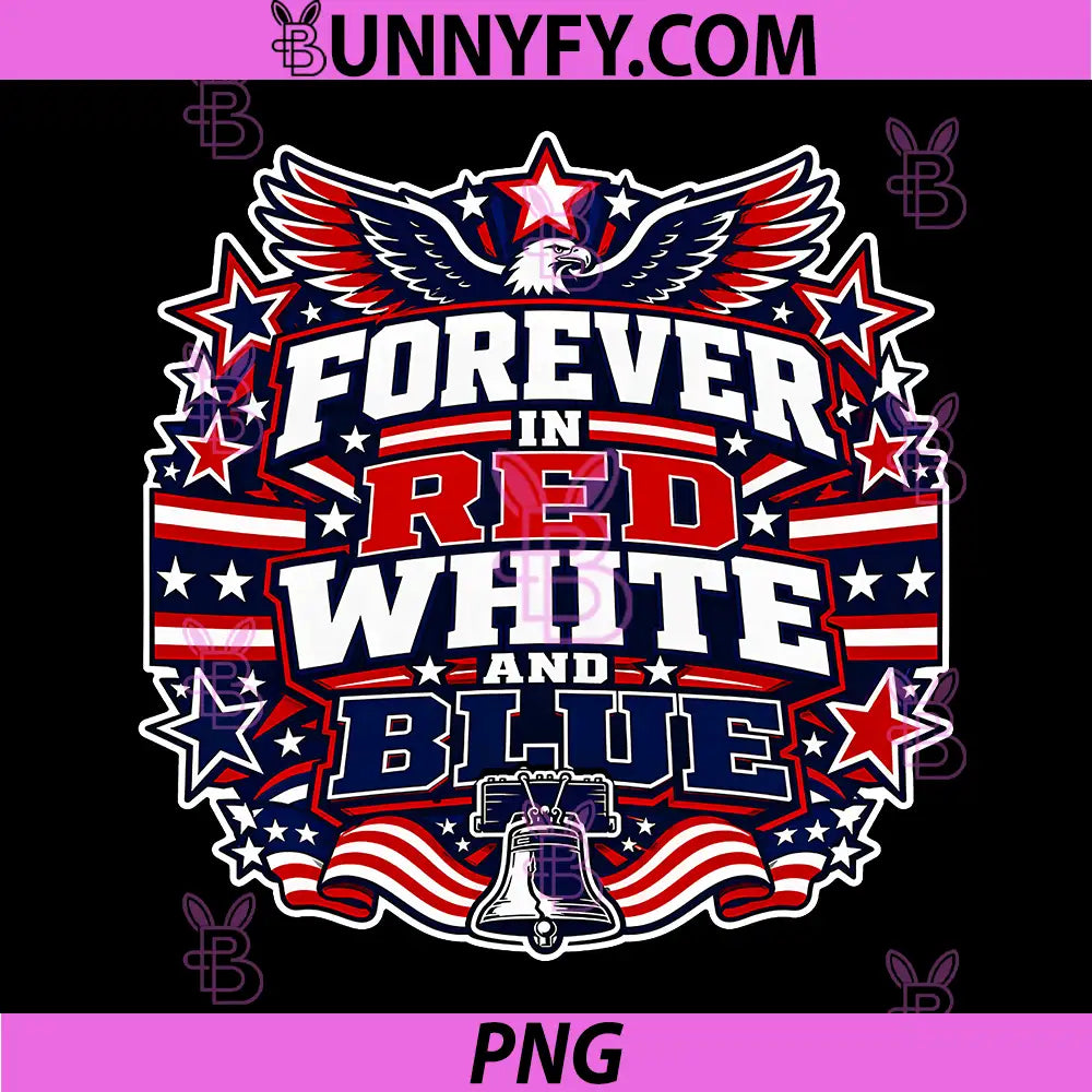 Forever in Red White and Blue PNG, Liberty Bell Eagle USA PNG