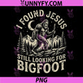 Found Jesus PNG, Still Looking for Bigfoot PNG