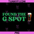 Found The G Spot PNG, Funny St Patrick_s Day PNG, Beer Drinking Humor PNG