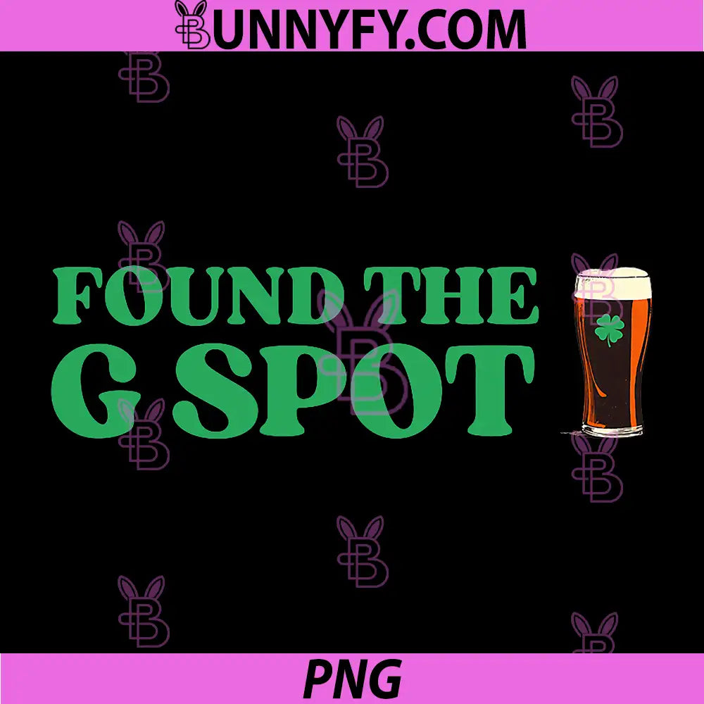 Found The G Spot PNG, Funny St Patrick_s Day PNG, Beer Drinking Humor PNG