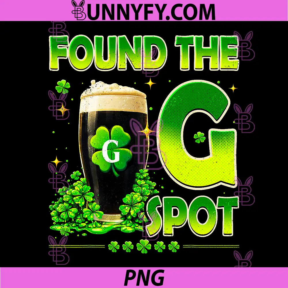 Found The G Spot PNG, Funny St Patricks Beer PNG