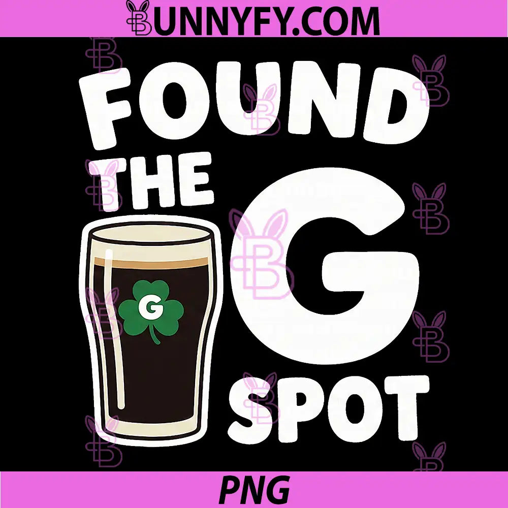 Found The G Spot PNG, Funny St Patricks Day Beer Drinking PNG