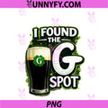 Found The G Spot PNG, Funny St Patricks Day Beer PNG