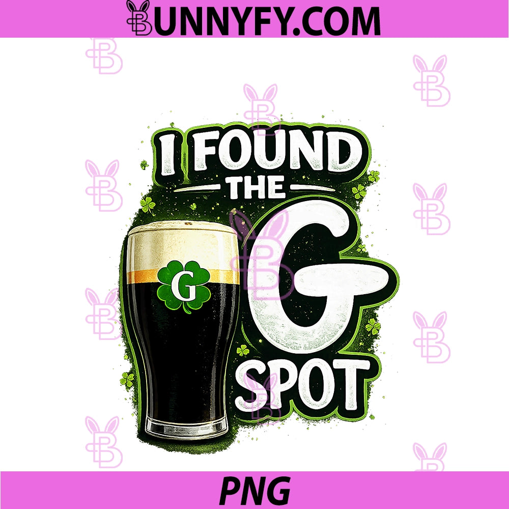Found The G Spot PNG, Funny St Patricks Day Beer PNG