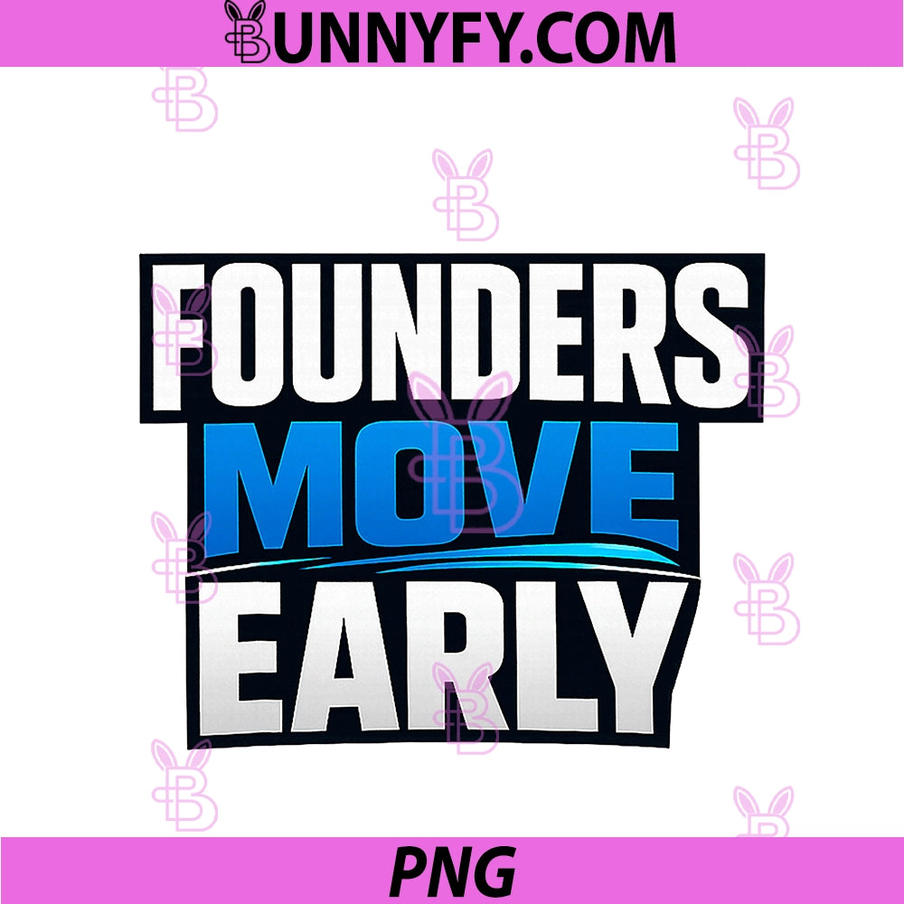 Founders PNG, Move Early PNG