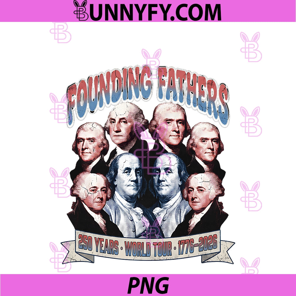 Founding Fathers 250 Years PNG, World Tour 1776-2026 America 250 PNG