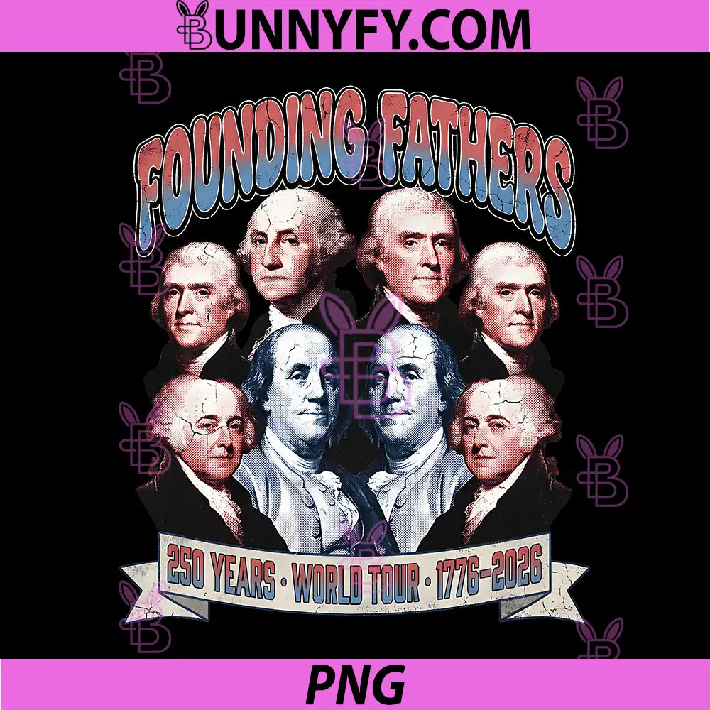 Founding Fathers 250 Years World Tour PNG, 1776-2026 America 250 PNG