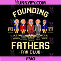 Founding Fathers Fan Club PNG, 1776 4th of July PNG