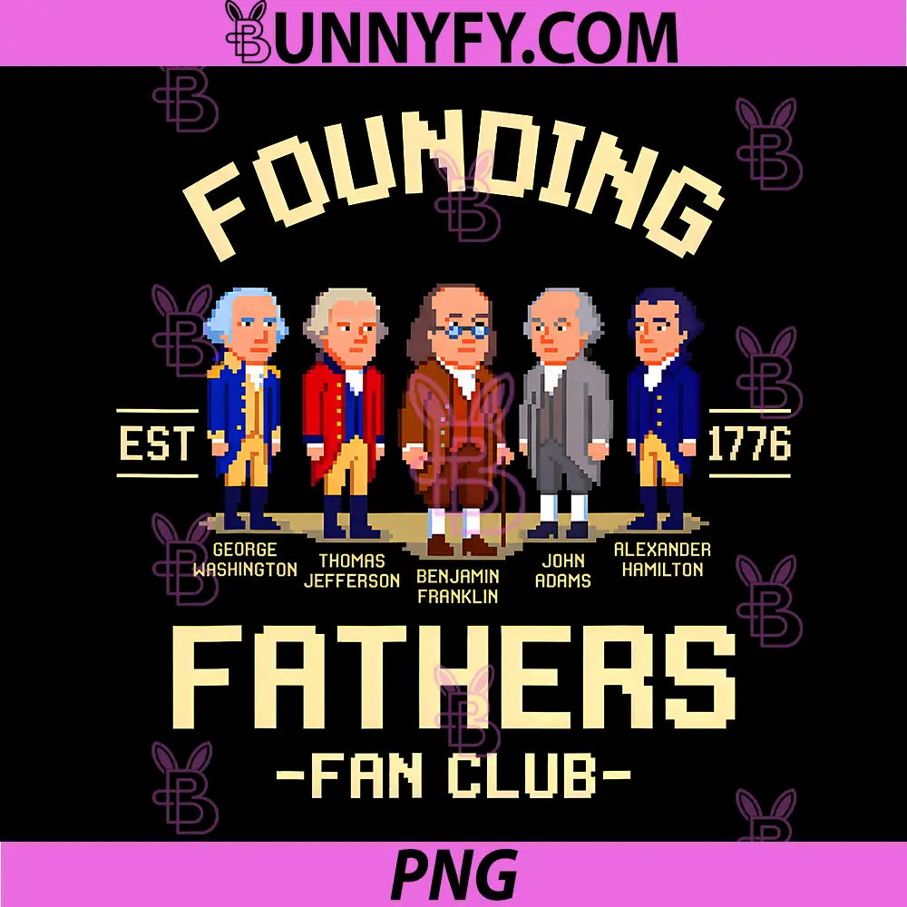 Founding Fathers Fan Club PNG, 1776 4th of July PNG