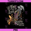 I Had The Time Of My Life Riding Dragons PNG, Dragon Rider Fantasy Quote PNG