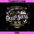 Sounds Like A Quest Squad Quote Art PNG, Dragon Castle Quest Squad PNG