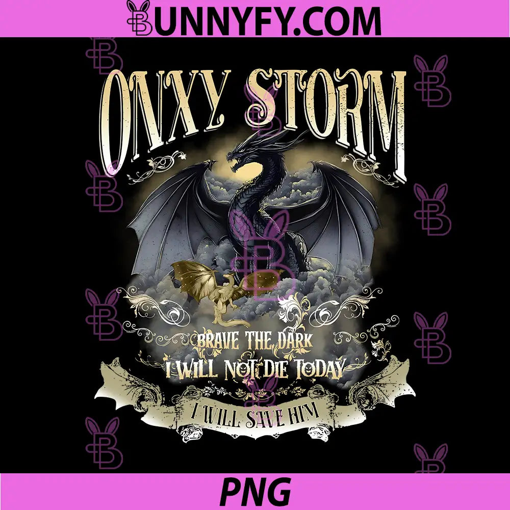 Onyx Storm Dragon Brave The Dark Quote PNG, I Will Save Him Fantasy Art PNG