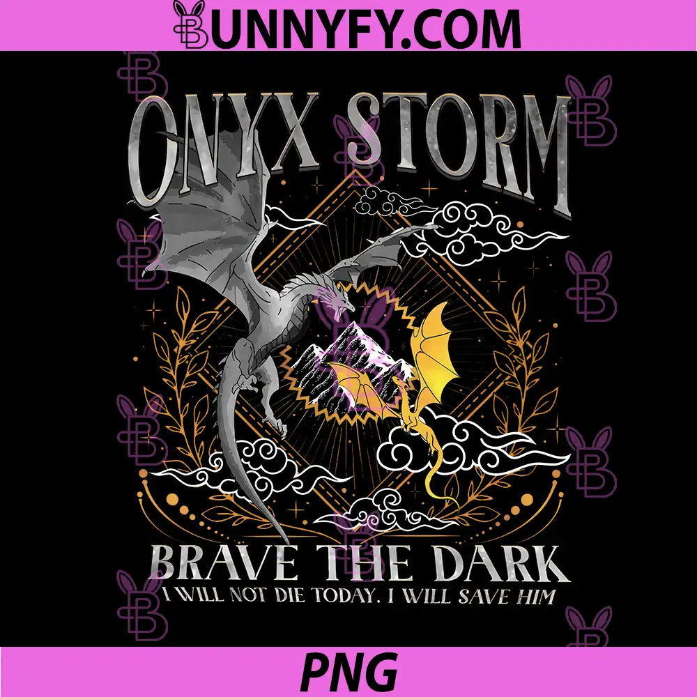 Onyx Storm Brave The Dark Dragon Crest PNG, I Will Not Die Today Quote PNG