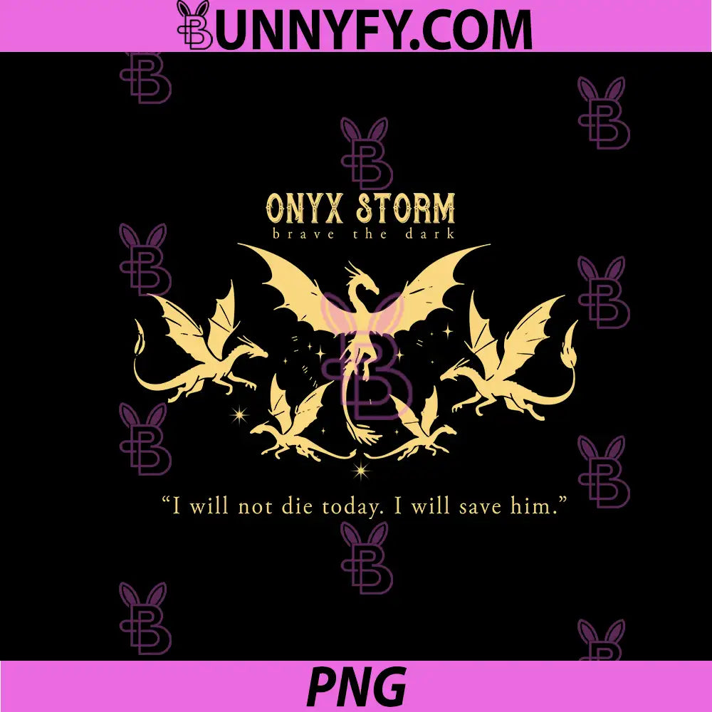 Onyx Storm Brave The Dark Dragon Circle Art PNG, I Will Not Die Today I Will Save Him PNG
