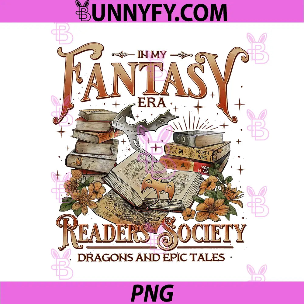 In My Fantasy Era Readers Society PNG, Dragons And Epic Tales Bookish PNG