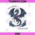 Sgaeyl Dragon You Cannot I Chose You Quote PNG, Fourth Wing Fantasy Art PNG