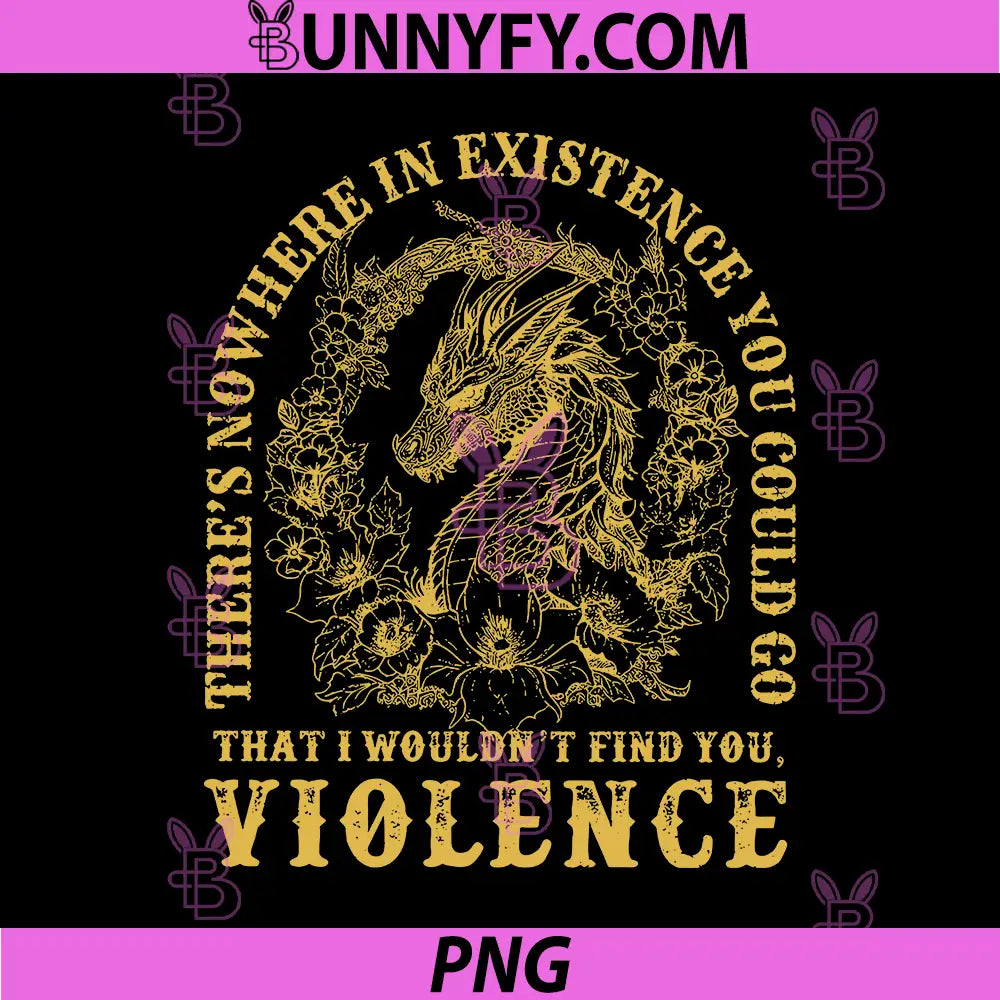 There Is Nowhere In Existence Dragon Quote Art PNG, Violence Fantasy Dragon PNG