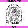 Dragon Quote Violence Gothic Art PNG, Dark Fantasy Dragon Design PNG