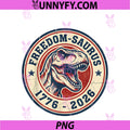 Freedom Saurus 1776 2026 PNG, Funny Patriotic Dinosaur Trex Lover PNG