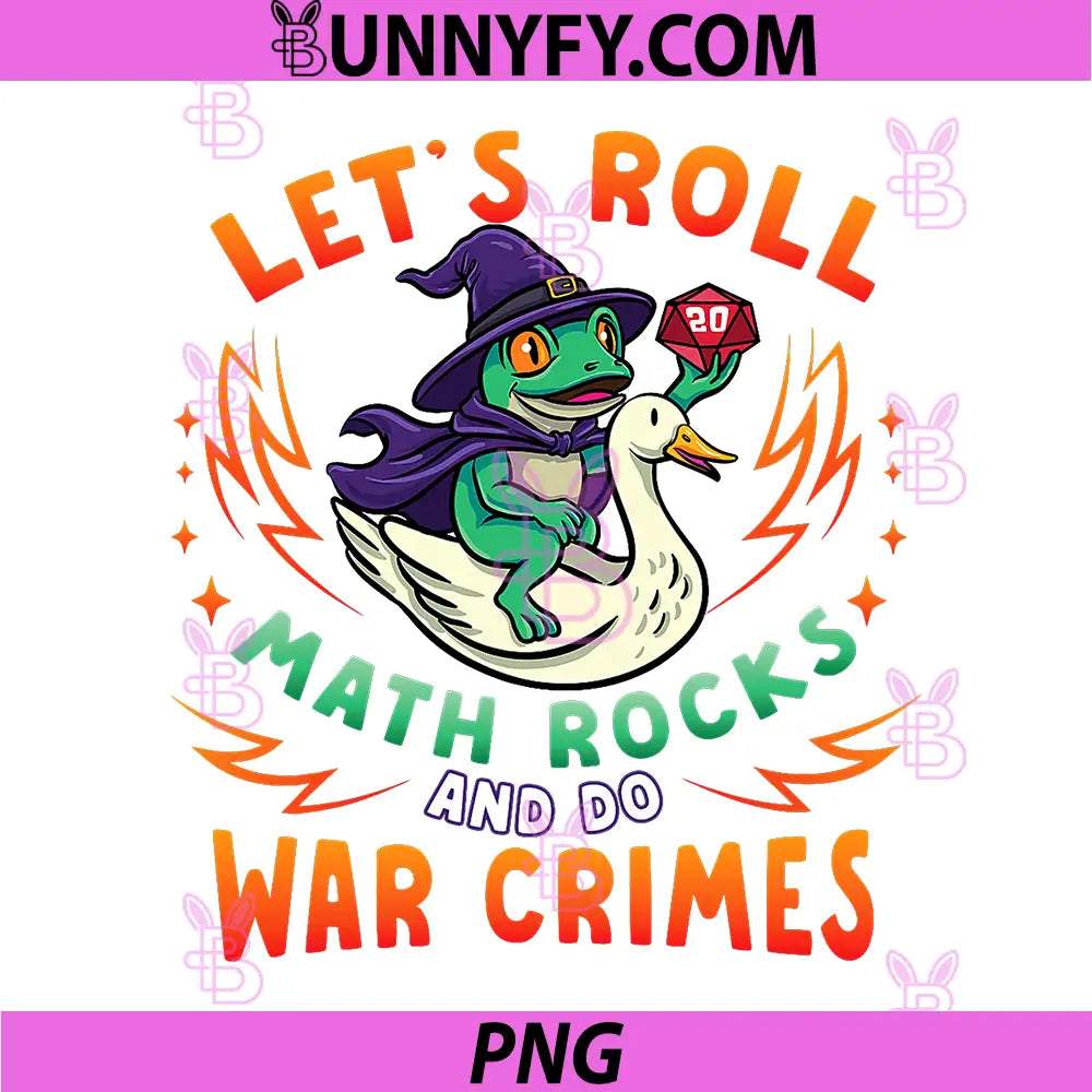 Frog Goose Meme PNG, Lets Roll Math Rocks Do War Crimes PNG