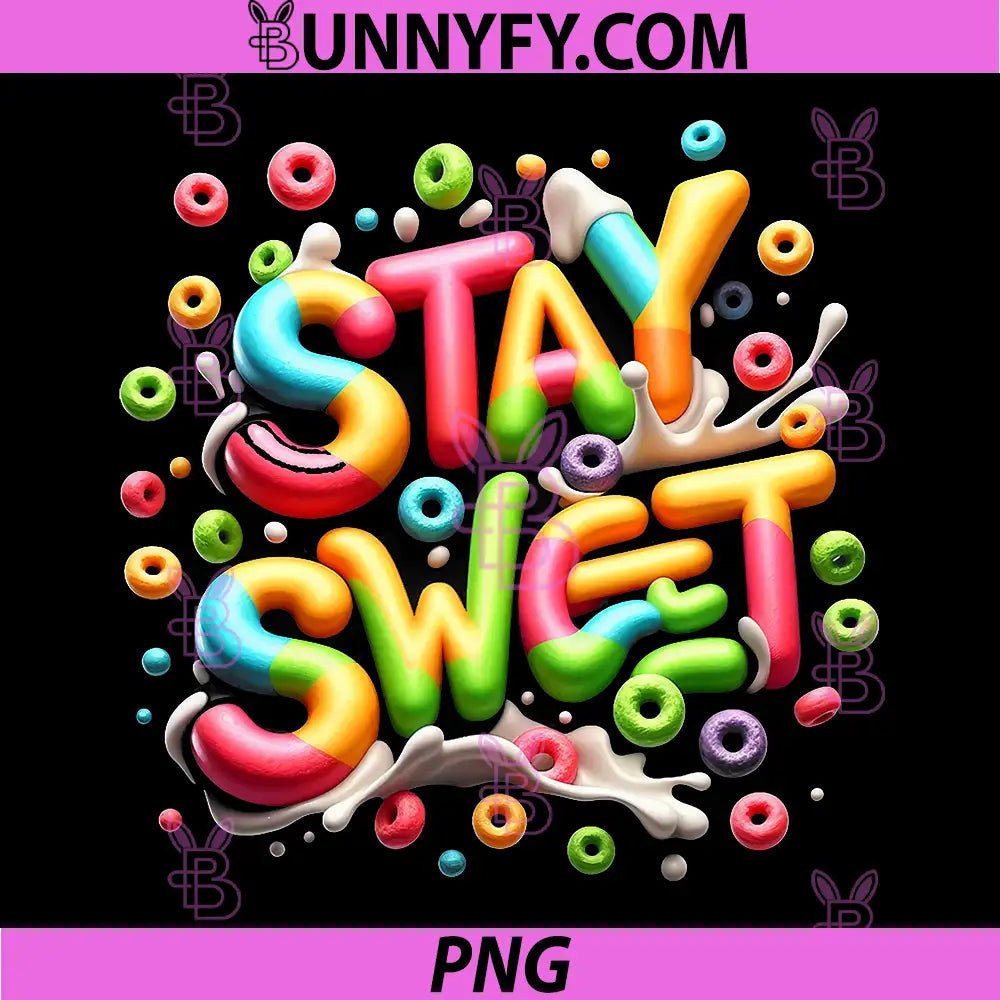 Fruity Loops Stay Sweet PNG, Message PNG