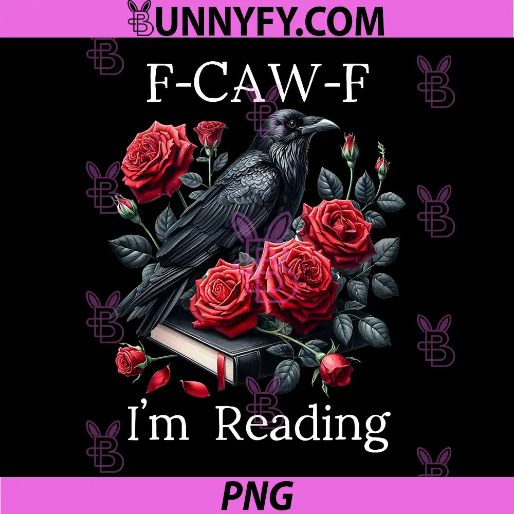 Fuck Off Im Reading Smut Books PNG, Dark Romance Book Crow F Caw F PNG
