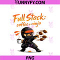 Full Stack Coffee Ninja PNG, Programmer Humor Graphic PNG