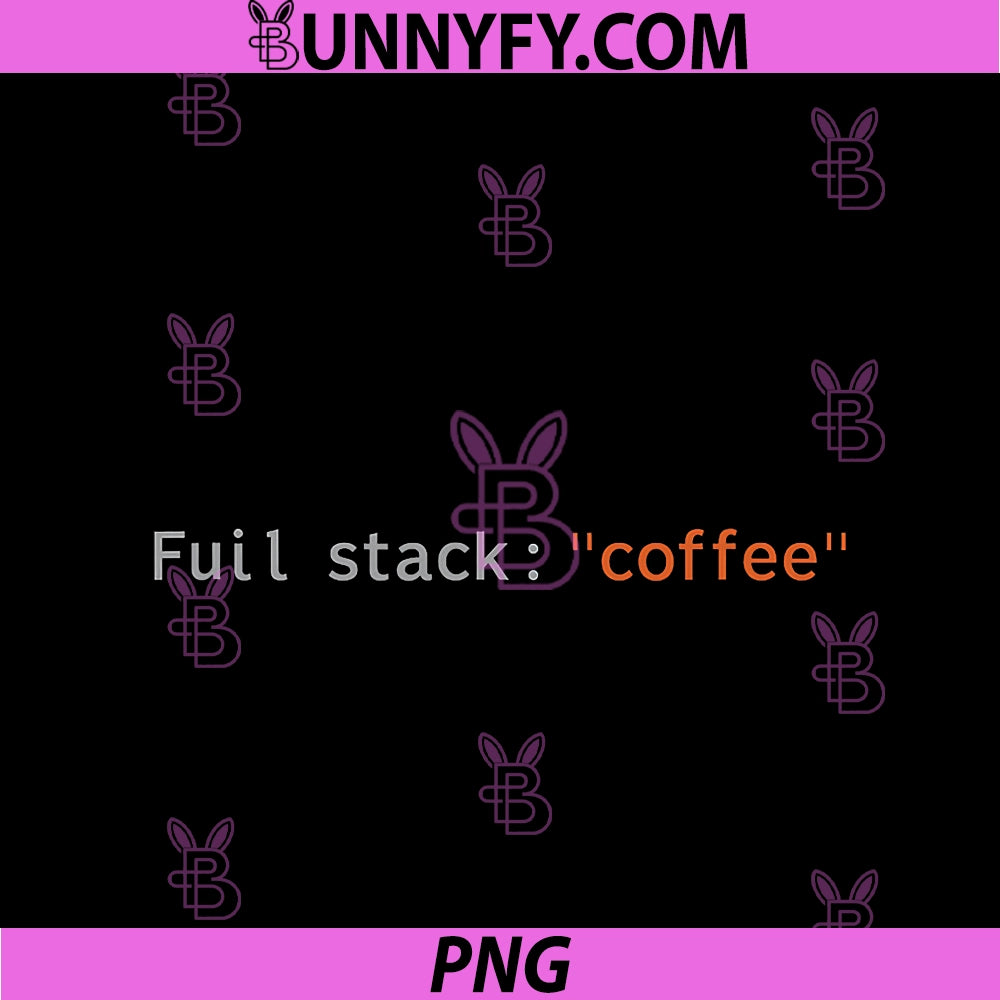 Full Stack Coffee PNG, Programmer Adulting Code Font Design PNG