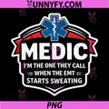 Medic I'm The One They Call PNG, When The EMT Starts Sweating PNG