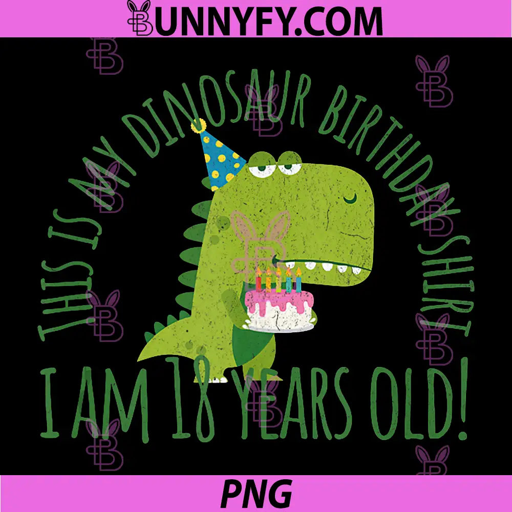 Funny 18th Birthday PNG, This is My Dinosaur Birthday PNG