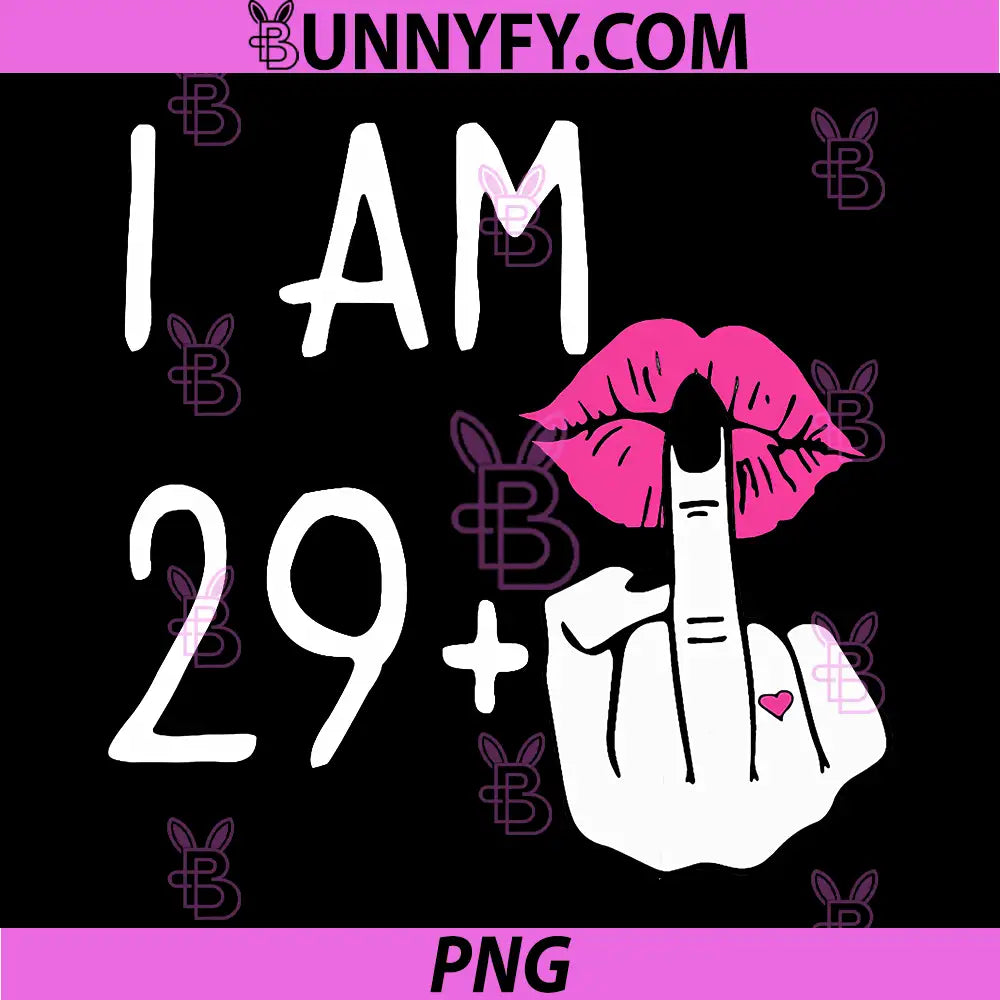 I Am 29+1 Finger Birthday PNG, I'm 29 plus 1 PNG