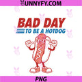 Funny 4th Of July Independence Day PNG, Bad Day To Be A Hotdog PNG
