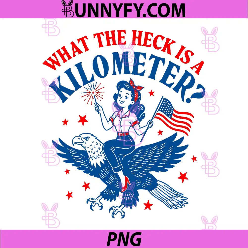 Funny 4th of July Eagle PNG, What The Heck is A Kilometer PNG