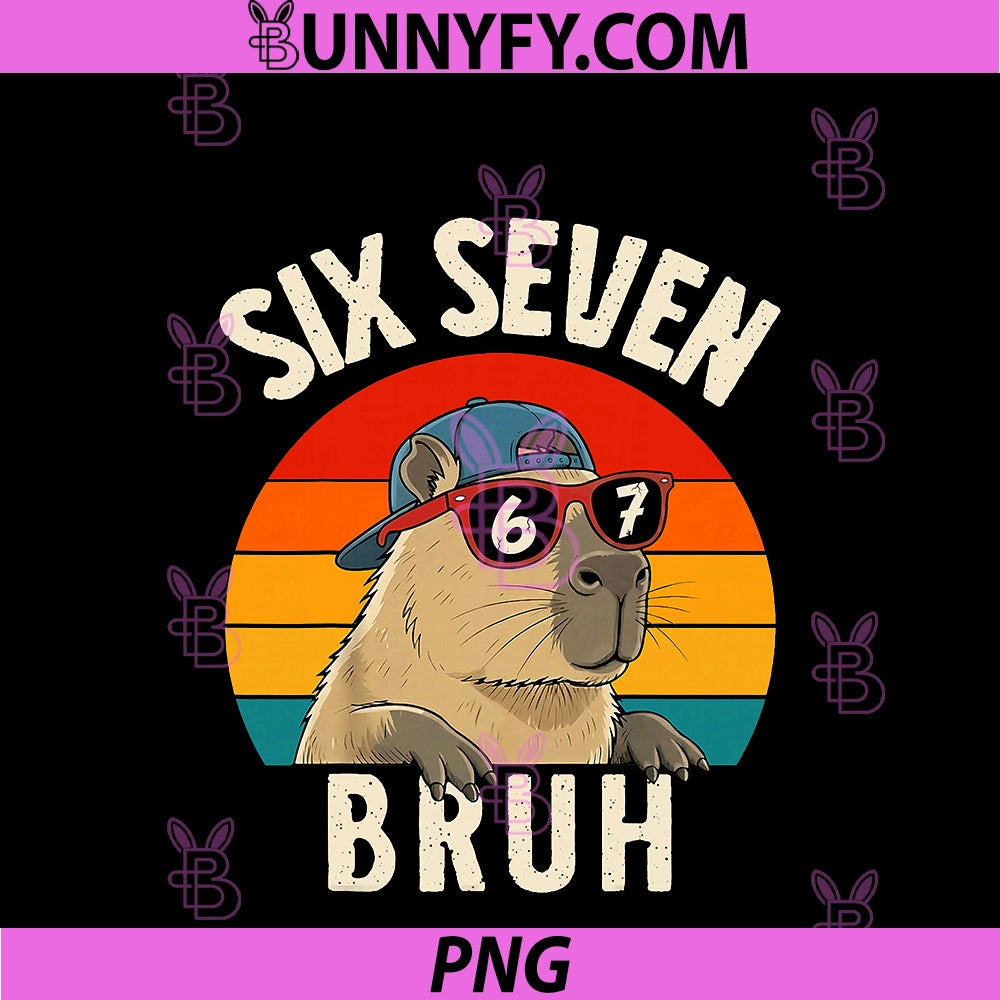Funny 67 Capybara PNG, Six Seven Bruh Gift PNG