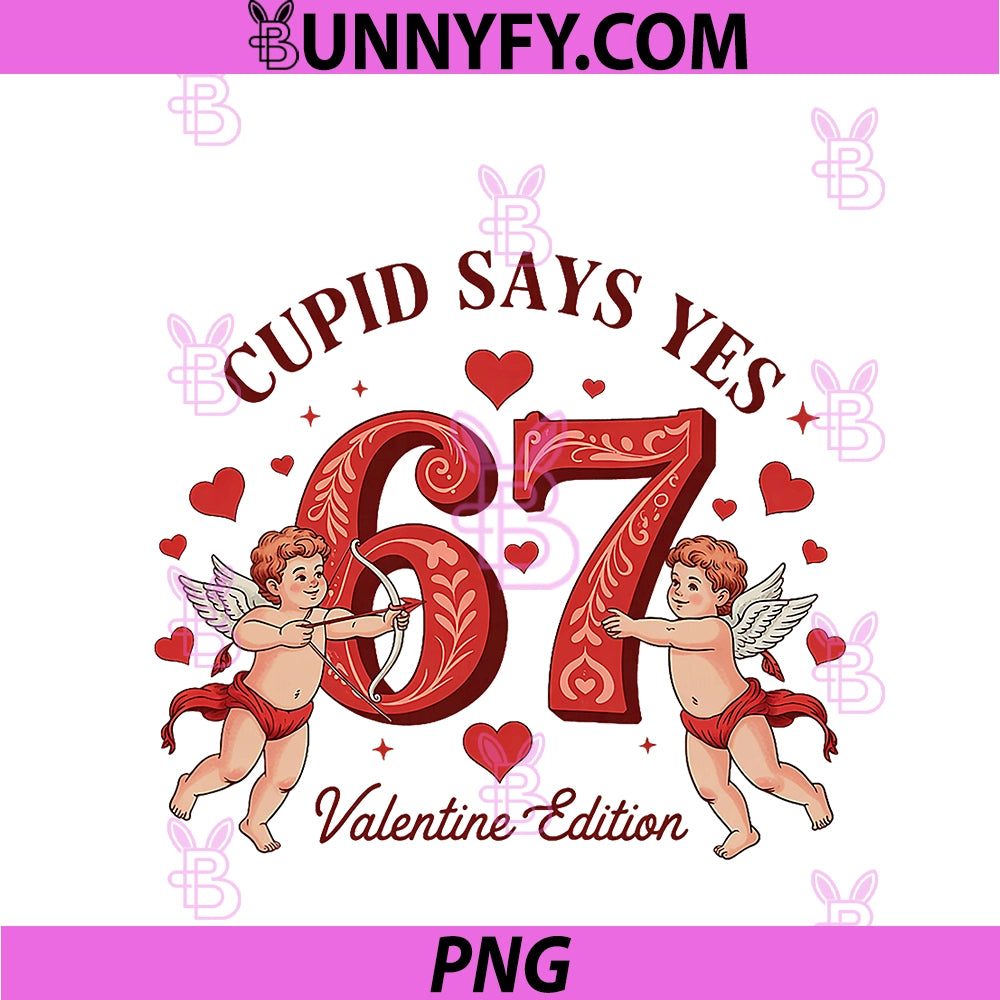 Funny 67 Cupid Says 67 Valentine Couple PNG, Matching Six Seven PNG