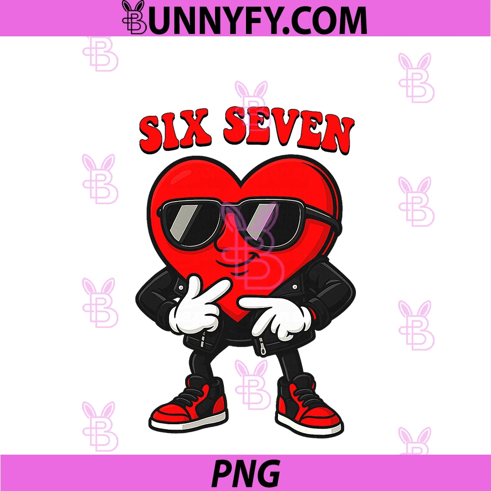 Funny 6 7 Meme PNG, Heart Gen Alpha Six Seven 67 Valentine’s Day PNG