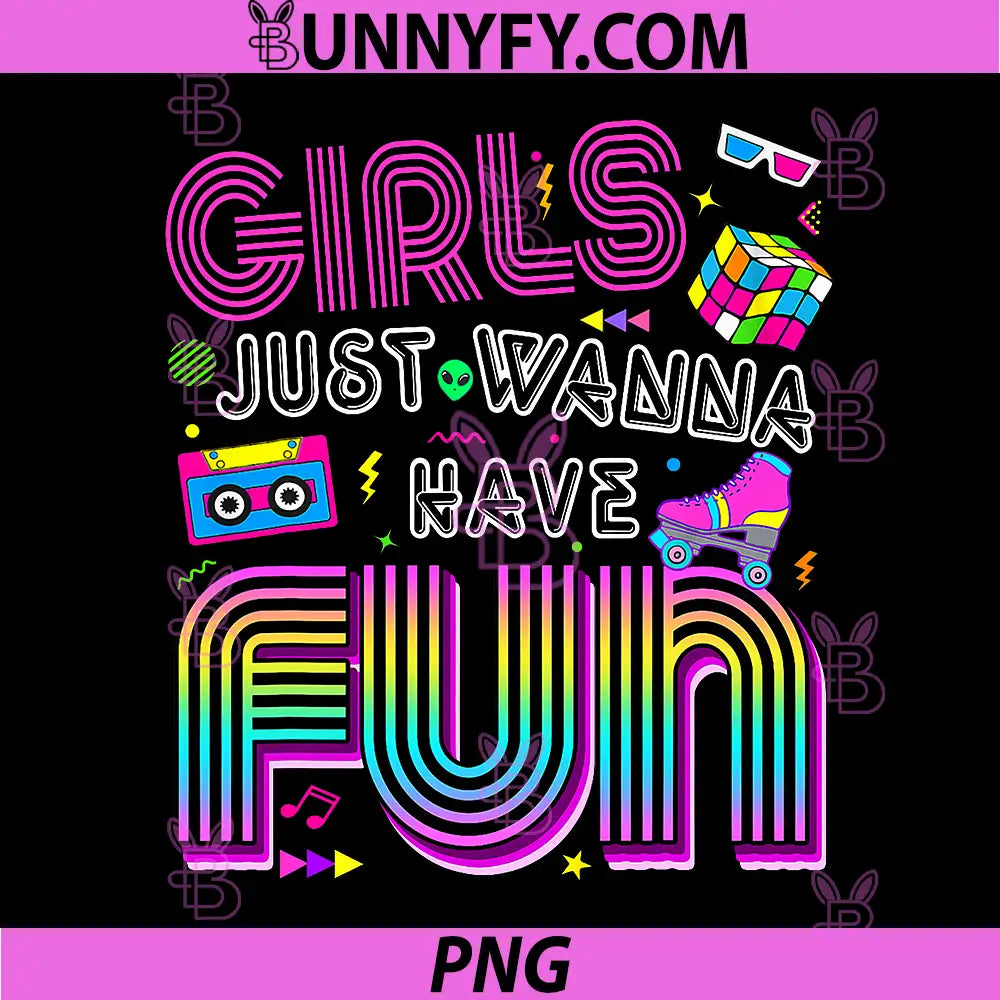 Funny 80s Girls PNG, Just Wanna Have Fun 1970s 1980s PNG