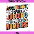 Funny Accountant CPA Accounting PNG, I'm Silently Judging Your PNG
