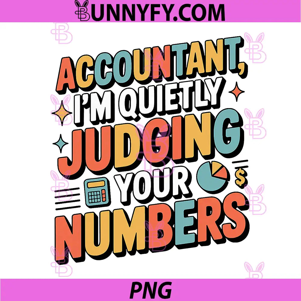 Funny Accountant CPA Accounting PNG, I'm Silently Judging Your PNG