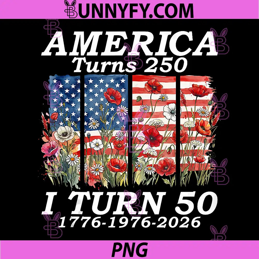 Funny America Turns 250 I Turn 50 PNG, 1976 USA 50th Birthday PNG